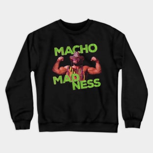 Macho Man Madness Crewneck Sweatshirt